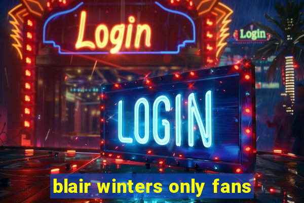 blair winters only fans